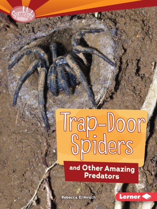 Title details for Trap-Door Spiders and Other Amazing Predators by Rebecca E. Hirsch - Available